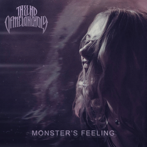 The End Of Melancholy : Monster's Feeling